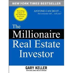 The Millionaire Real Estate Investor -- Gary Keller